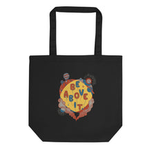 Load image into Gallery viewer, Be Above It | Eco Tote Bag
